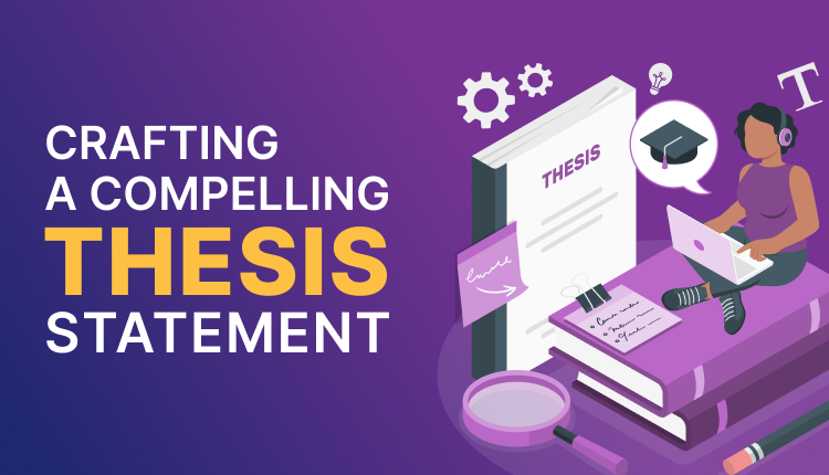 The Art of Writing a Compelling Thesis Statement